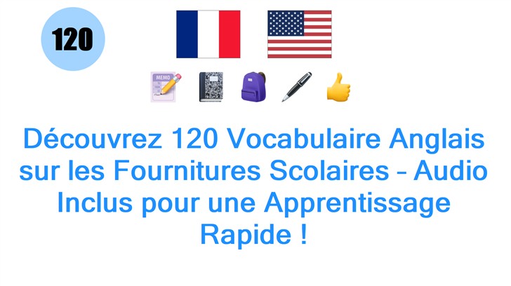 Découvrez 120 Vocabulaire Anglais sur les Fournitures Scolaires – Audio Inclus pour une Apprentissage Rapide !